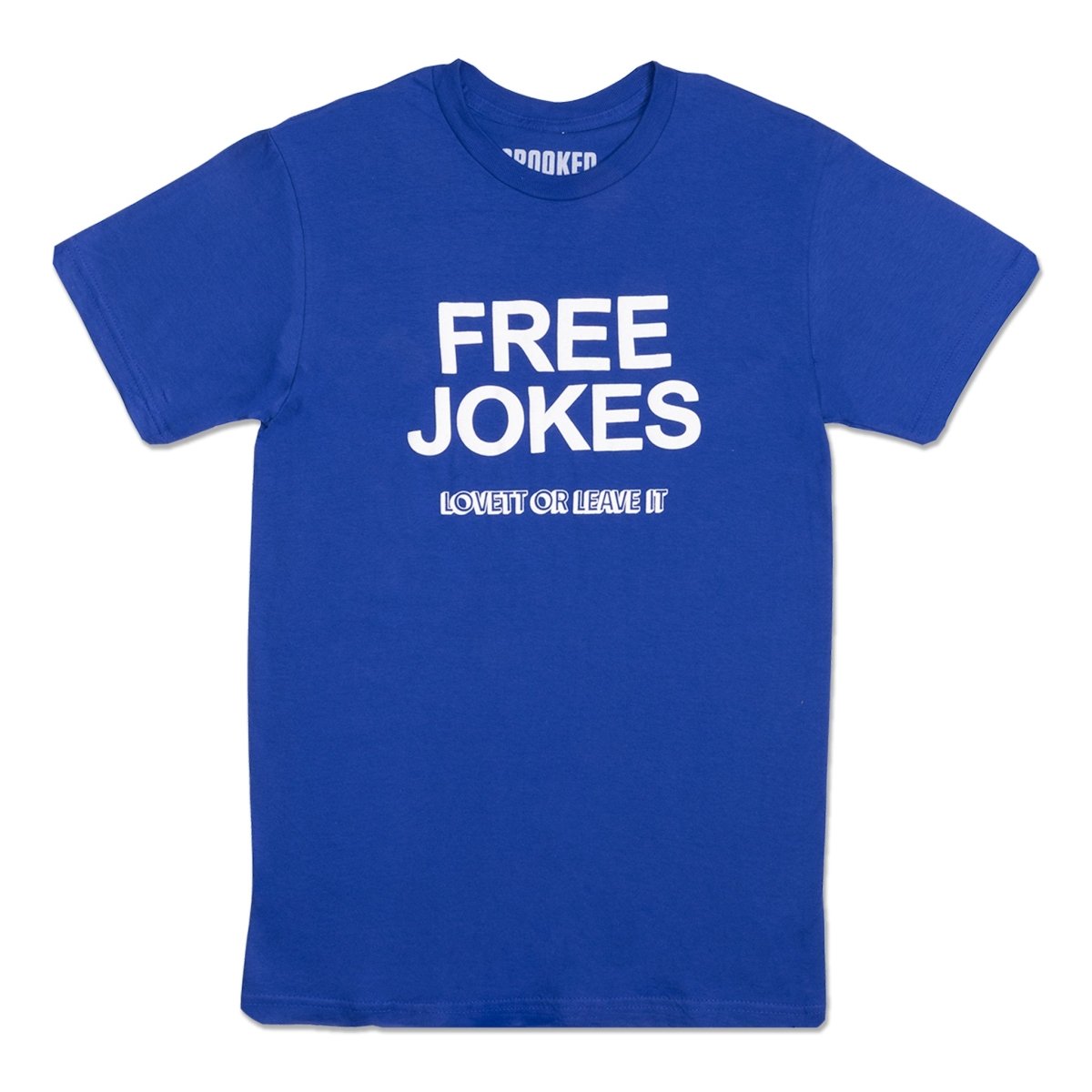 Blue t-shirt with 'FREE JOKES LOYAL OR LEAVE IT' text on a white background