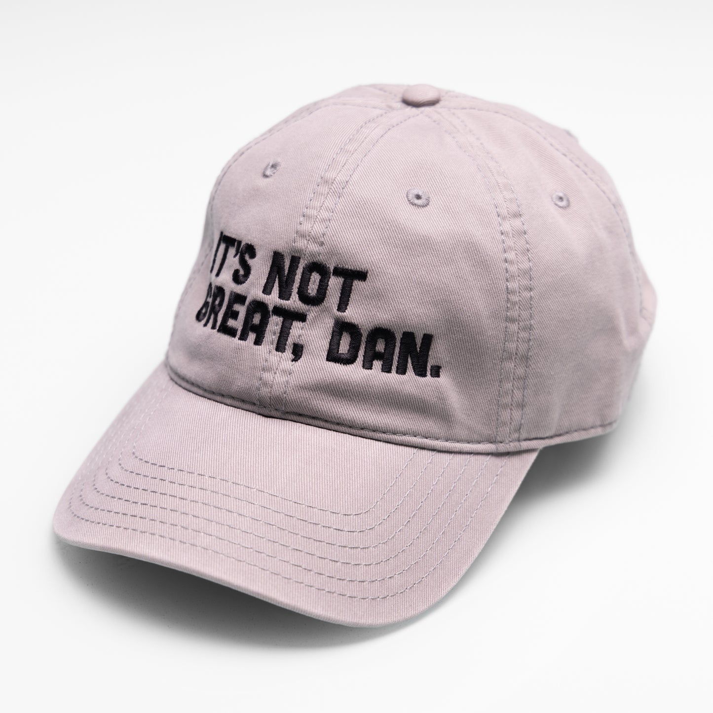 It's Not Great, Dan Hat