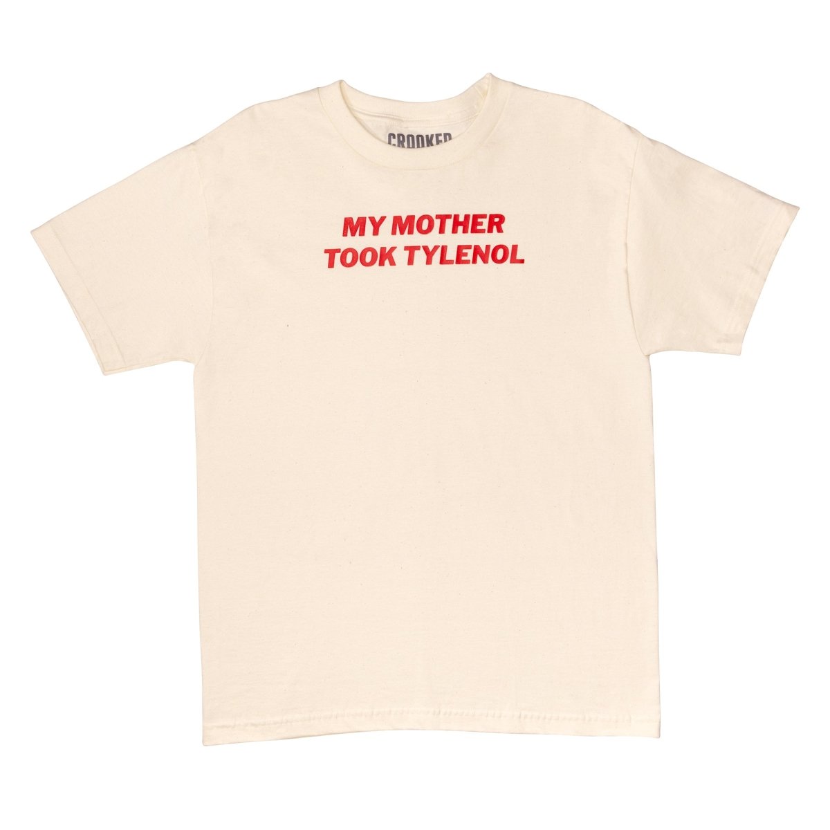 My Mother Took Tylenol T-Shirt