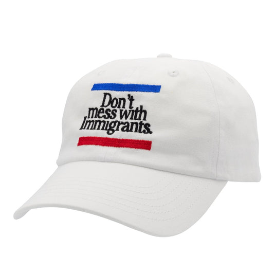 Don't Mess With Immigrants Hat