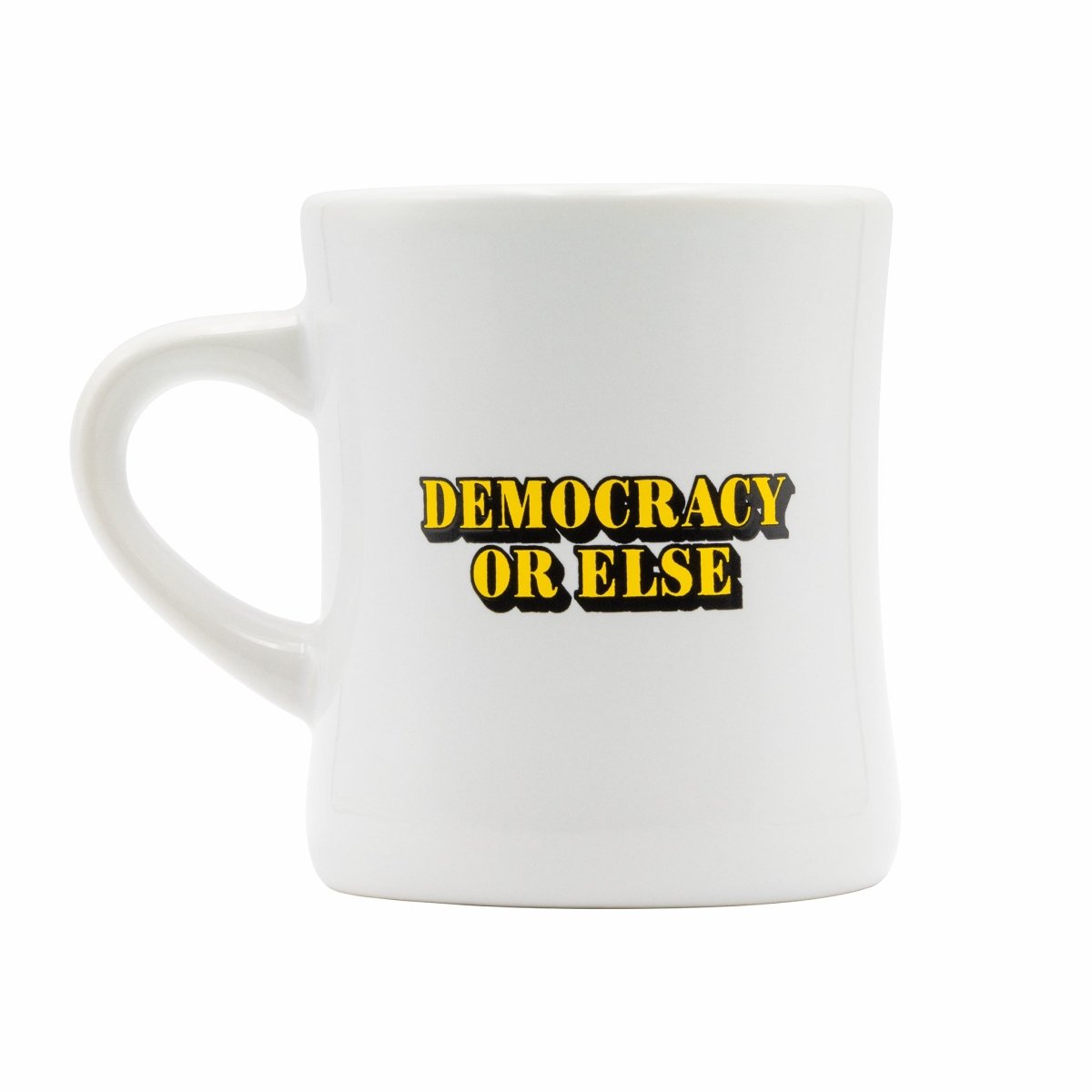 Democracy or Else Mug