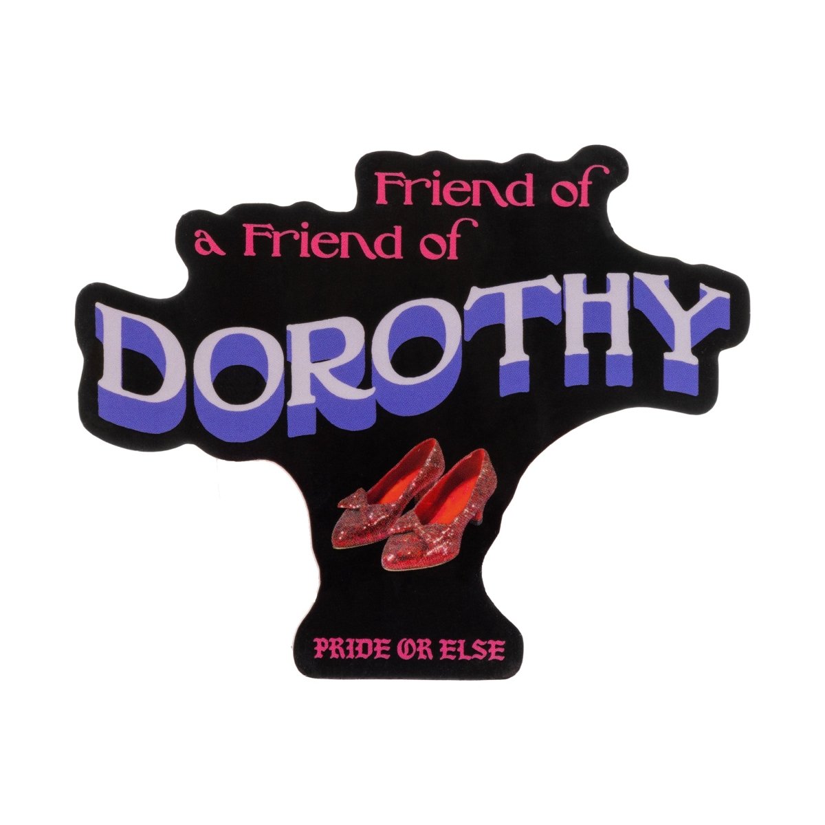 Friend of the Friend Of Dorothy Sticker