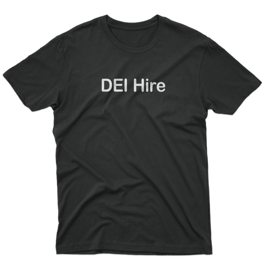 DEI Hire T-Shirt