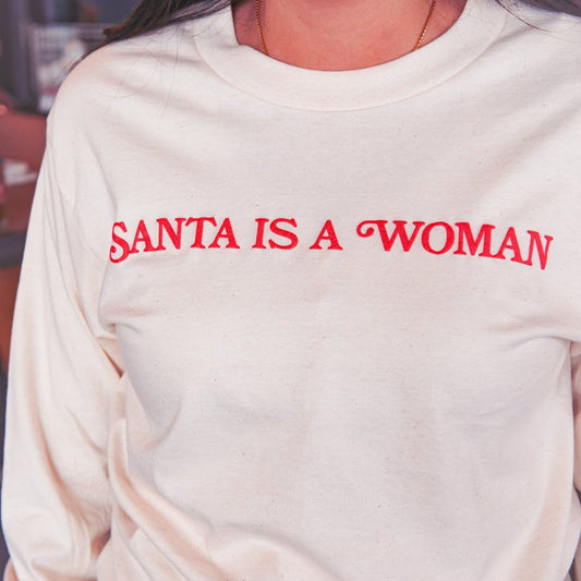 Santa is a Woman Long Sleeve Shirt