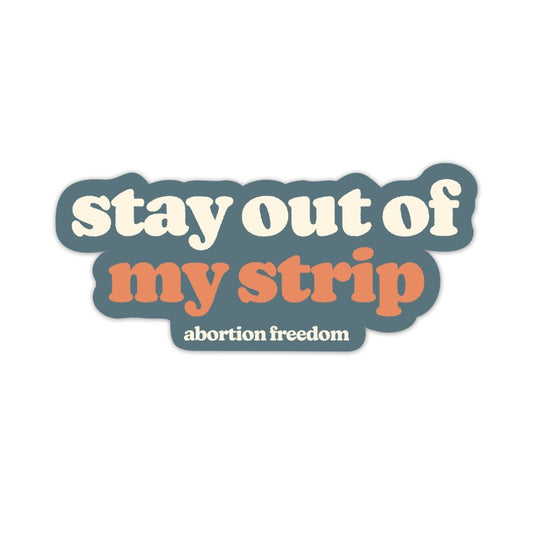 Stay Out Of My Strip Sticker