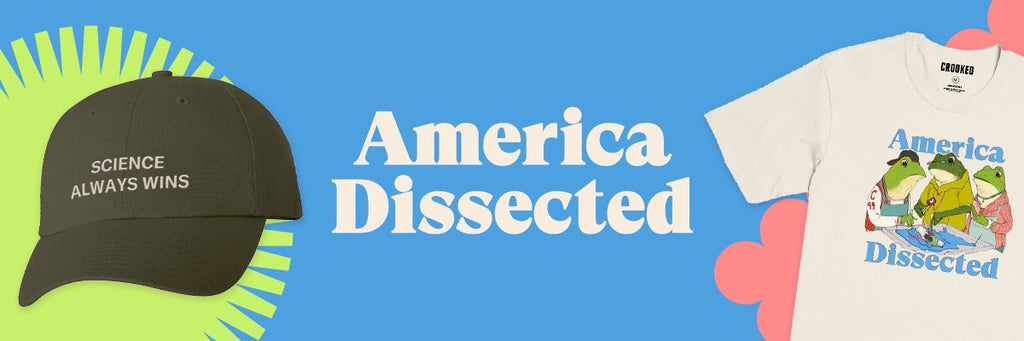 AMERICA DISSECTED