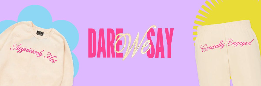 DARE WE SAY - Crooked Store