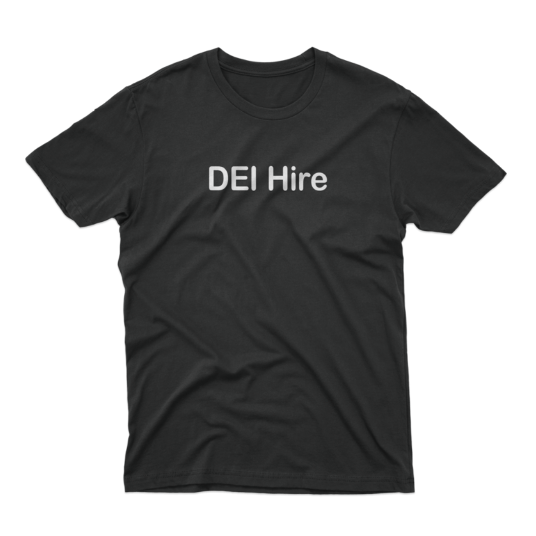 DEI Hire T-Shirt
