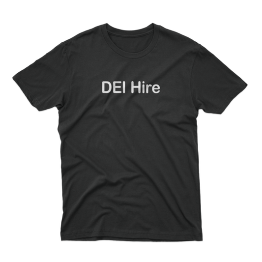 DEI Hire T-Shirt