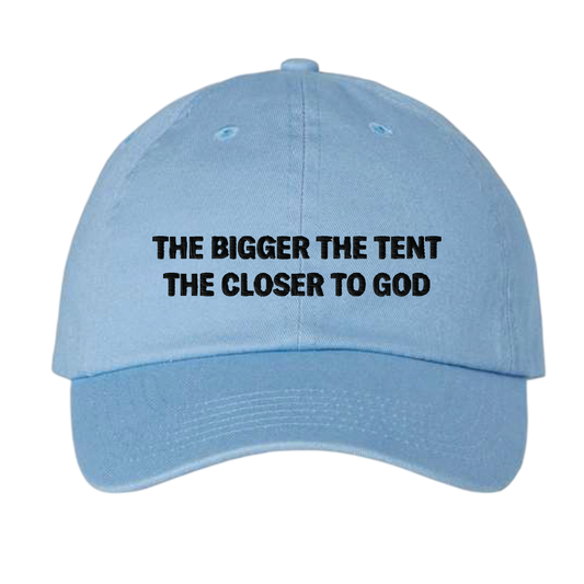 Bigger the Tent Hat