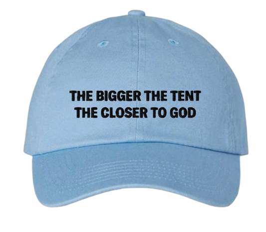Bigger the Tent Hat