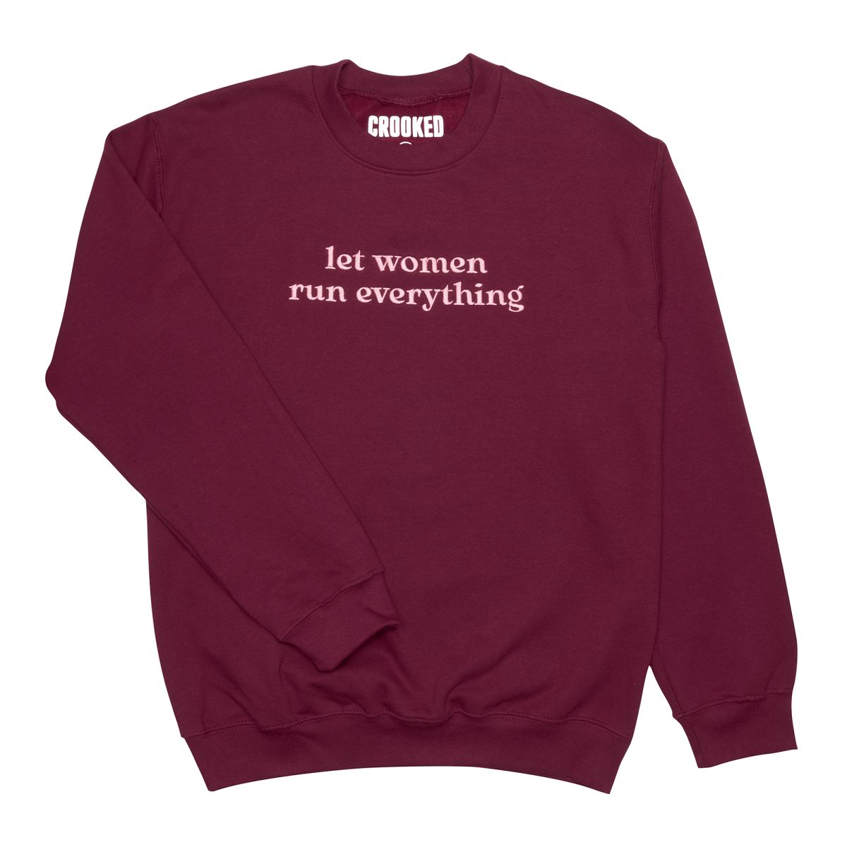Maroon sweatshirt with 'let women run everything' text on a white background