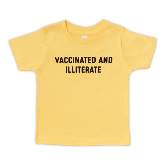 Vaccinated And Illiterate Toddler T-Shirt