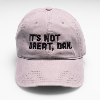 It's Not Great, Dan Hat