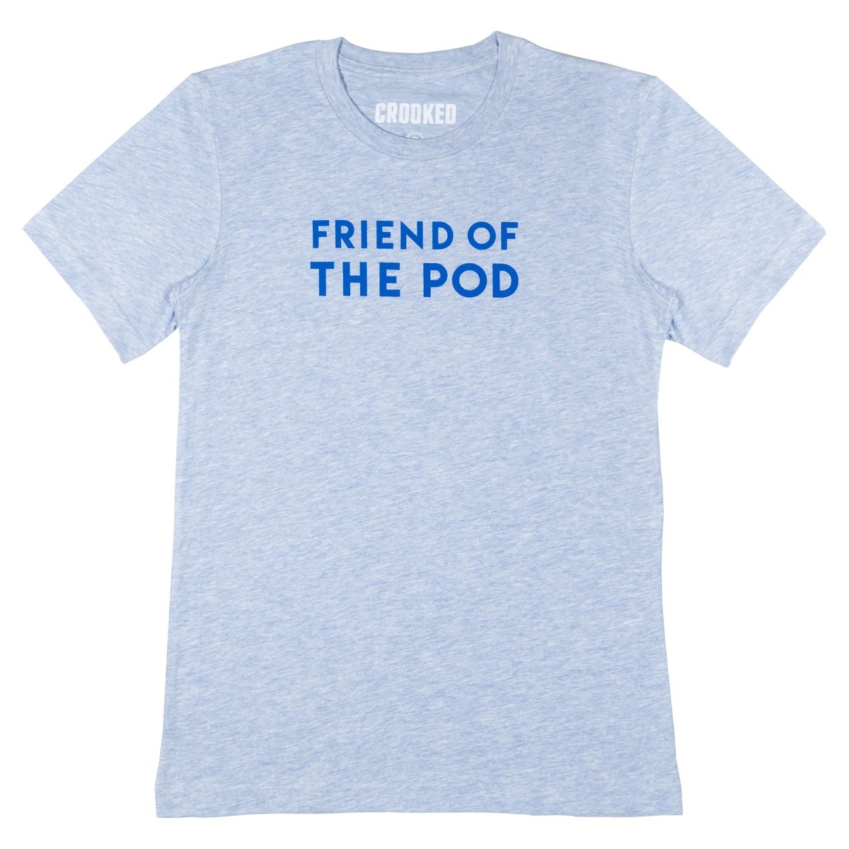 Friend of the Pod Heather T-Shirt