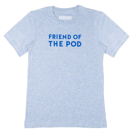 Friend of the Pod Heather T-Shirt