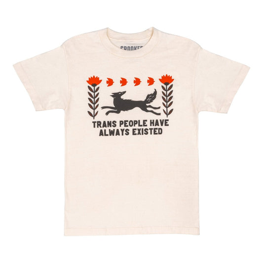 Trans People Have Always Existed T-Shirt