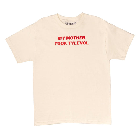 My Mother Took Tylenol T-Shirt