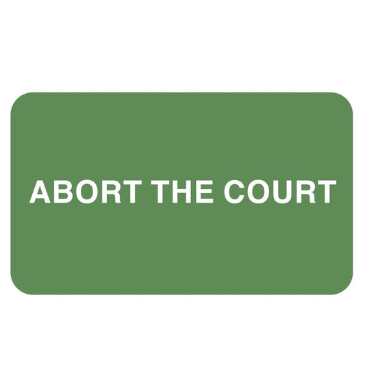 Abort The Court Sticker