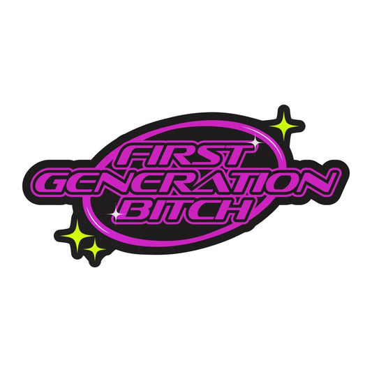 First Generation B*tch Sticker