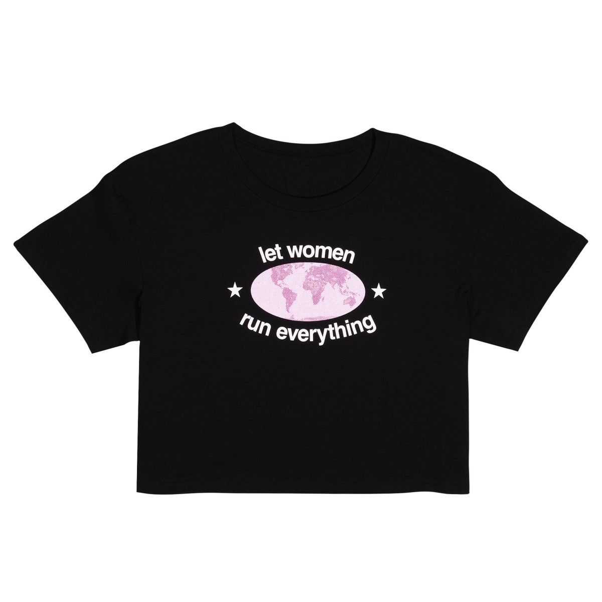Let Women Run Everything Crop T-Shirt