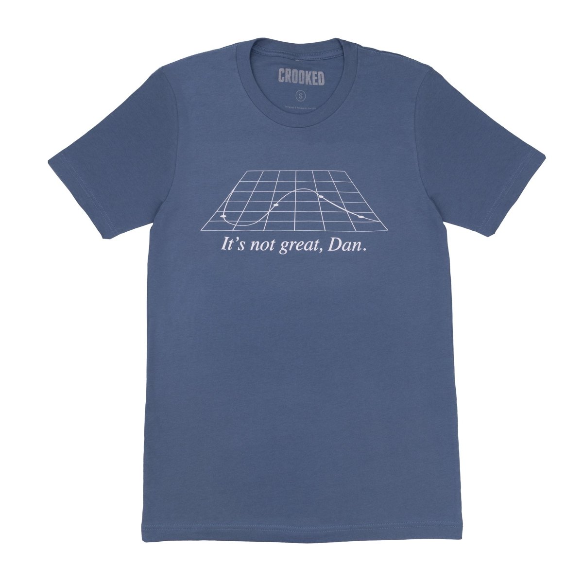 It's Not Great, Dan T-Shirt