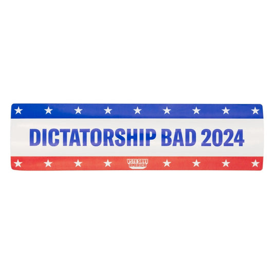 Dictatorship Bad Bumper Sticker