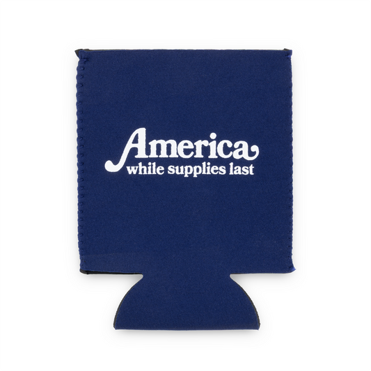 America: While Supplies Last Koozie