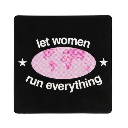 Let Women Run Everything Sticker