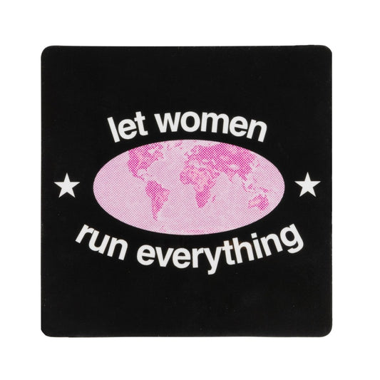 Let Women Run Everything Sticker