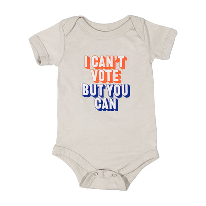 I Can't Vote But You Can Bodysuit