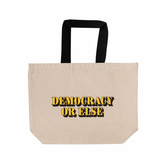 Democracy or Else Tote Bag