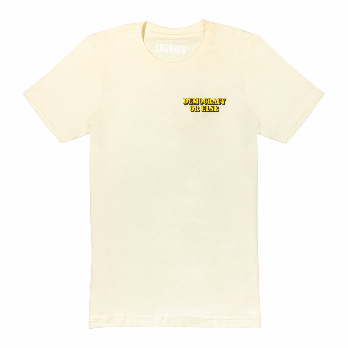 Democracy or Else T-Shirt