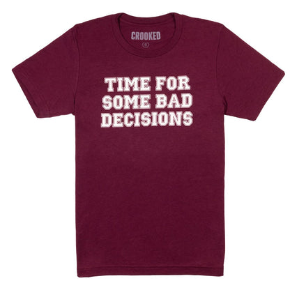 Time For Some Bad Decisions T-Shirt