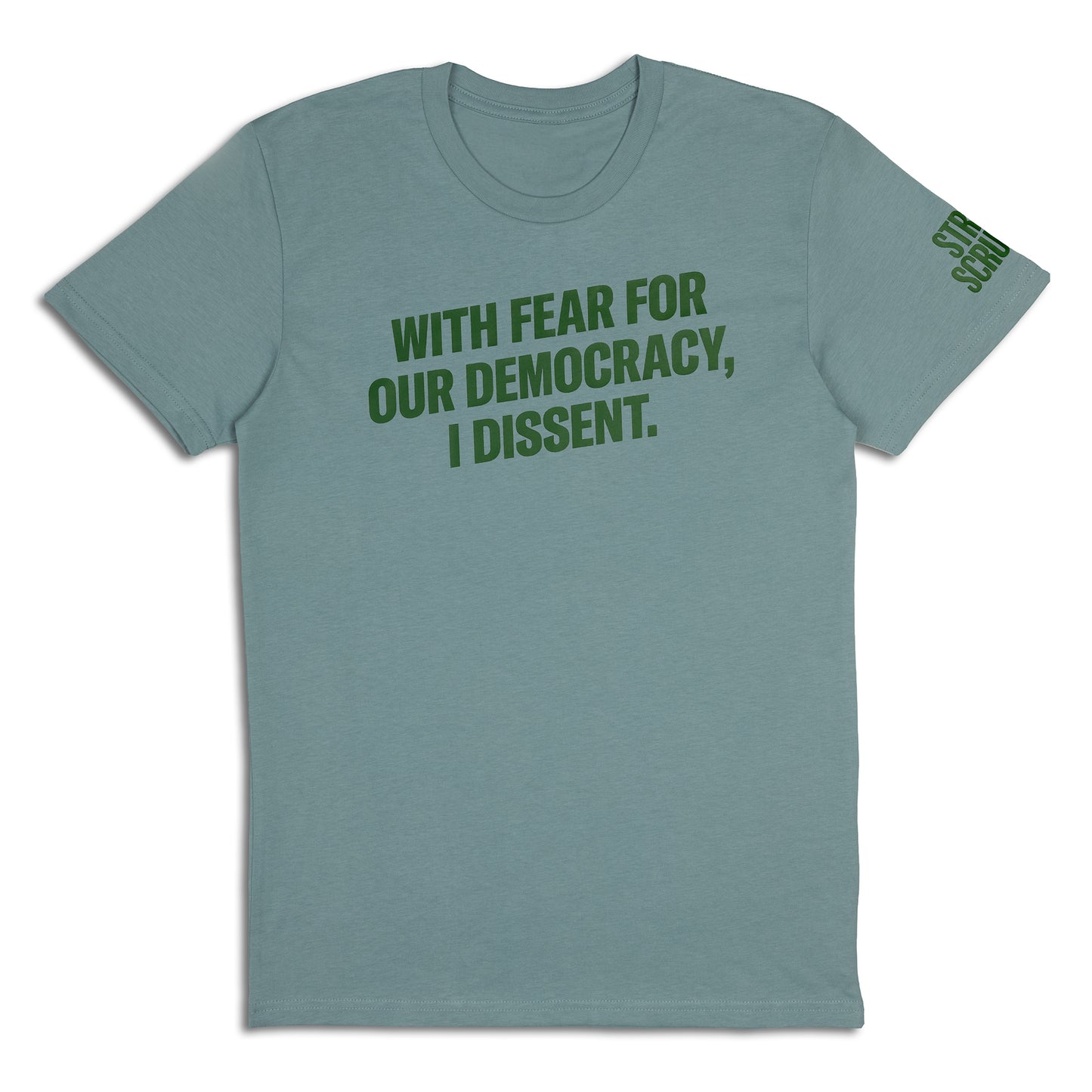 green tshirt text written on the front with fear for our democracy, I dissent. 