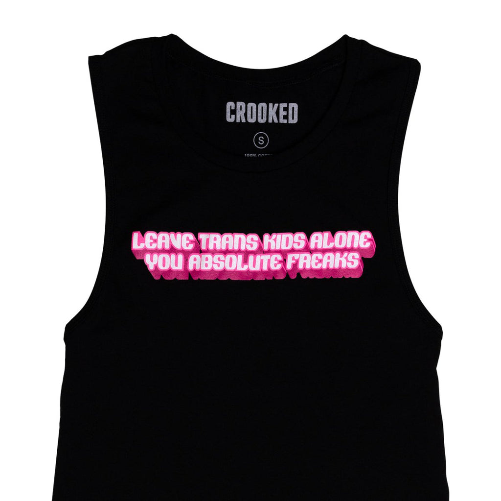 Crooked Leave Trans Kids Alone You Absolute Freaks Black Tank Top Close Up