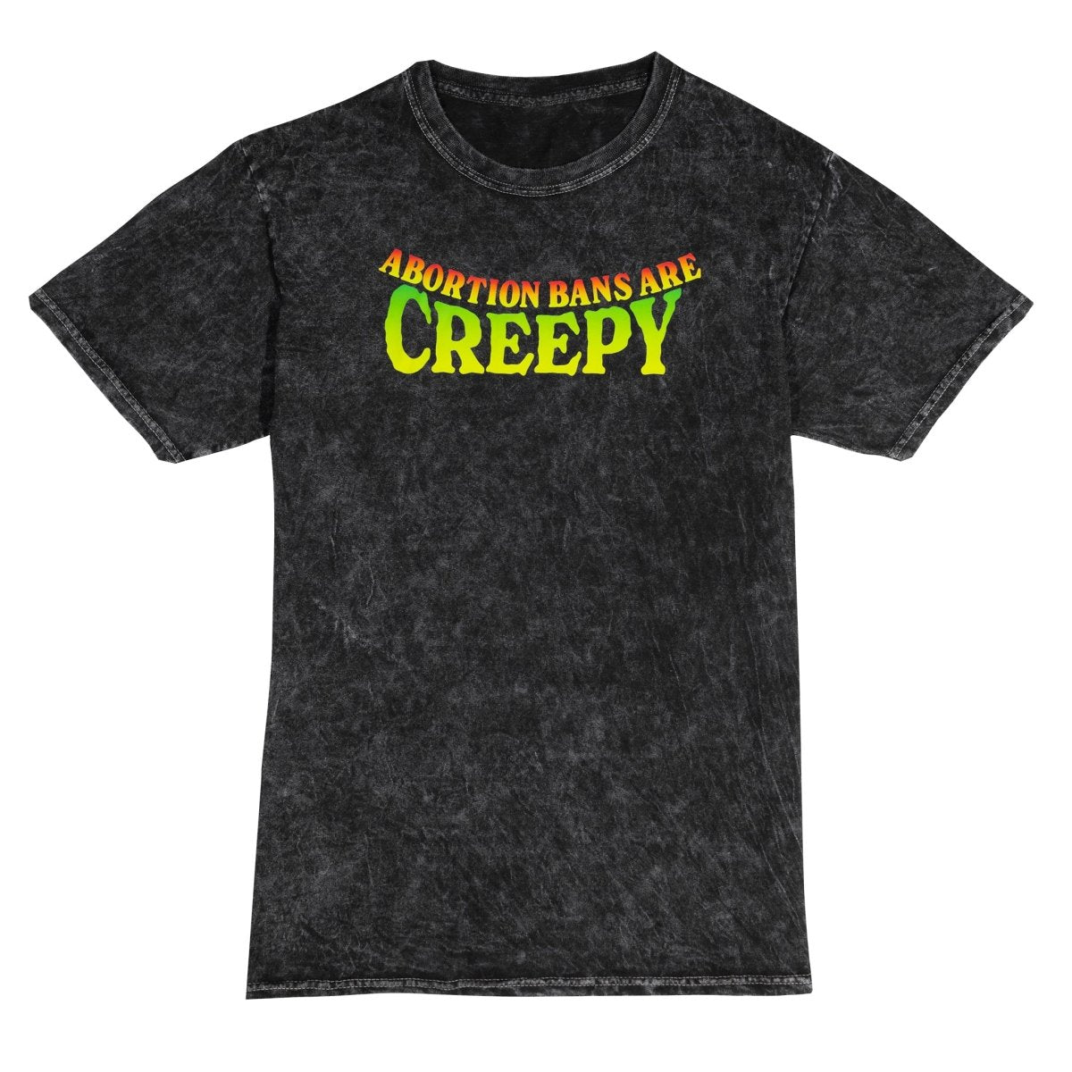Abortion Bans Are Creepy T-Shirt