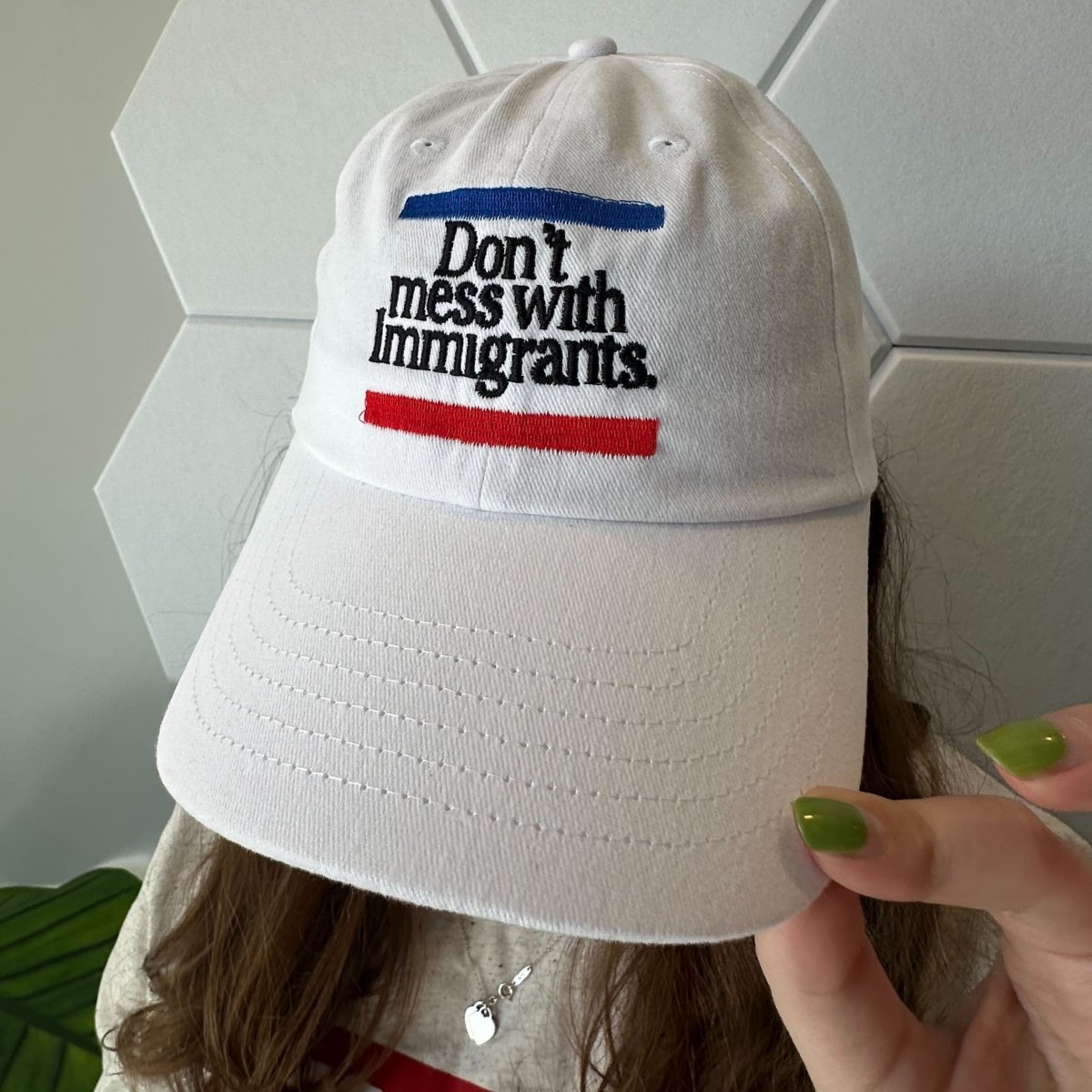 Don't Mess With Immigrants Hat