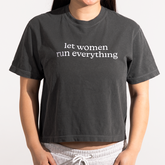 Let Women Run Everything Boxy T-Shirt