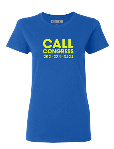 CALL NOW Call Congress Women's T-Shirt
