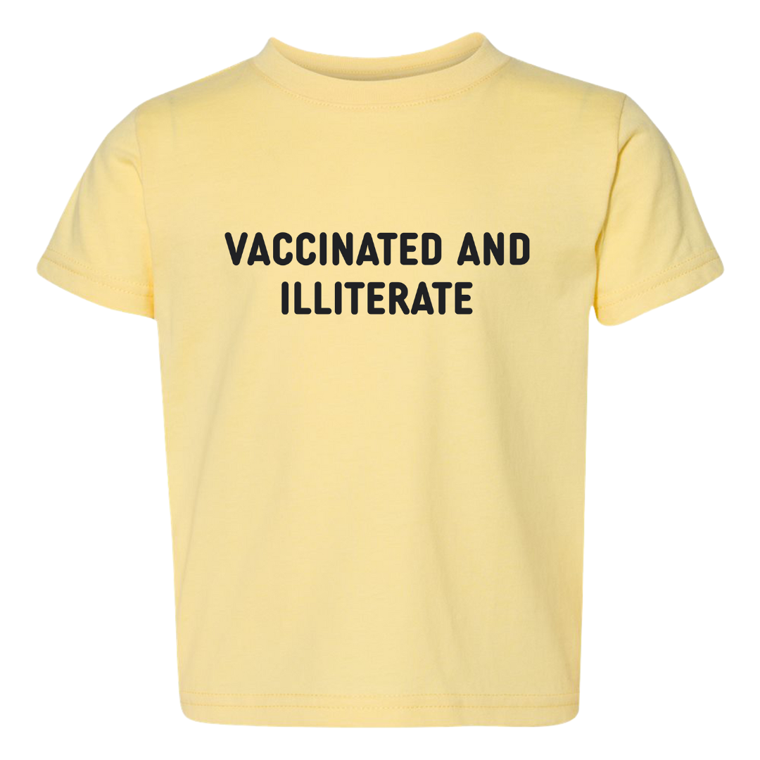 Vaccinated And Illiterate Toddler T-Shirt