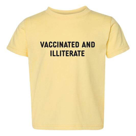 Vaccinated And Illiterate Toddler T-Shirt