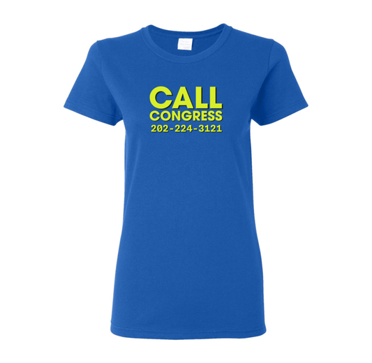 CALL NOW Call Congress Women's T-Shirt