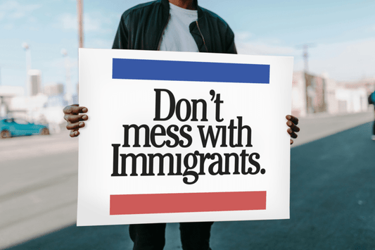 Don't Mess With Immigrants - Digital Download