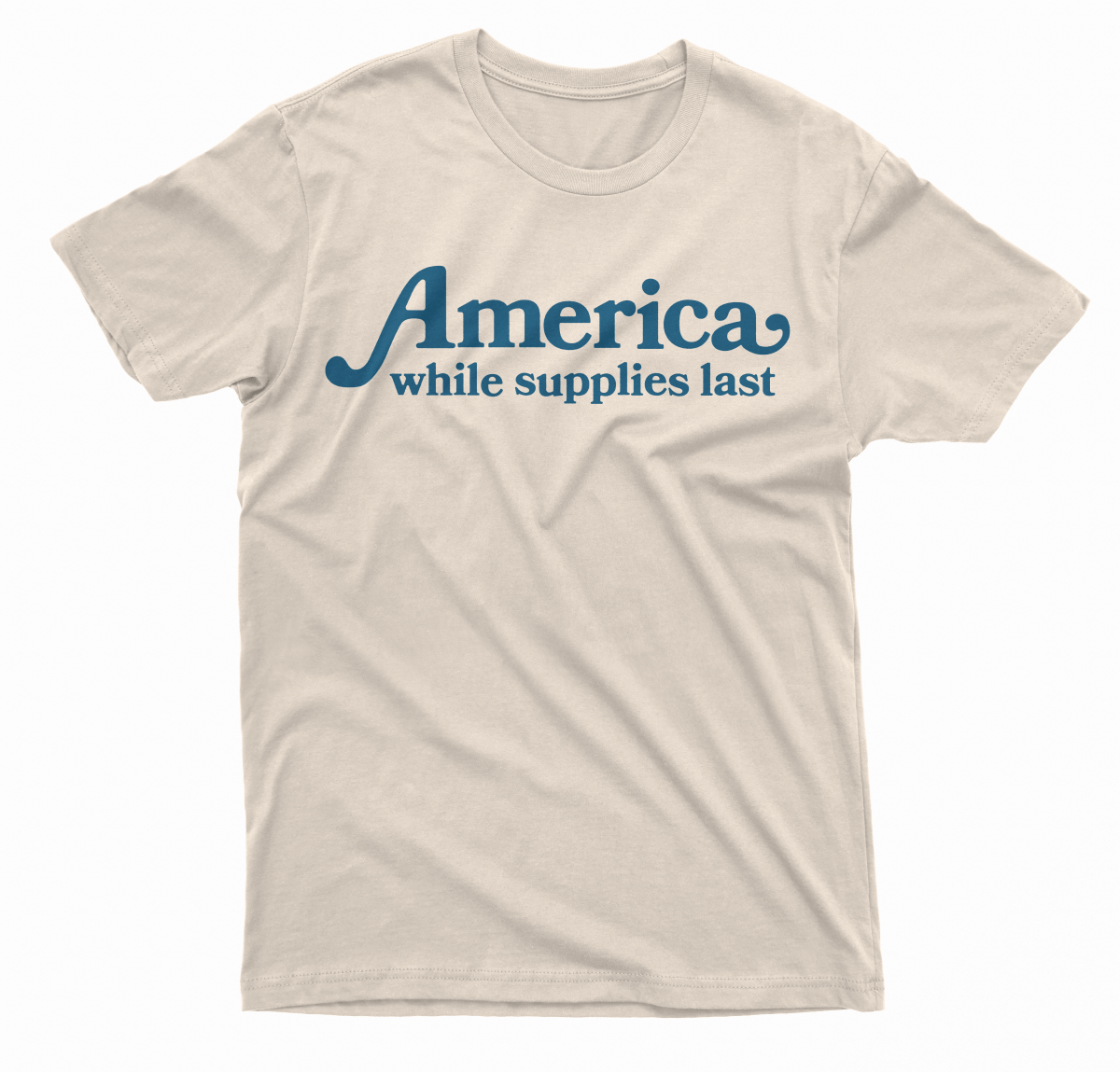 America: While Supplies Last TShirt