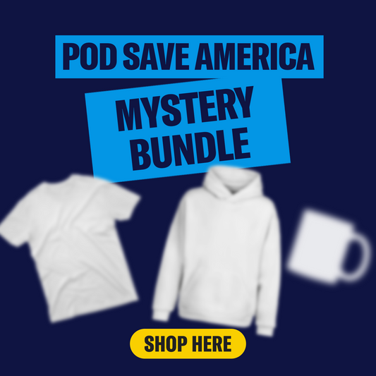 Pod Save America Mystery Bundle