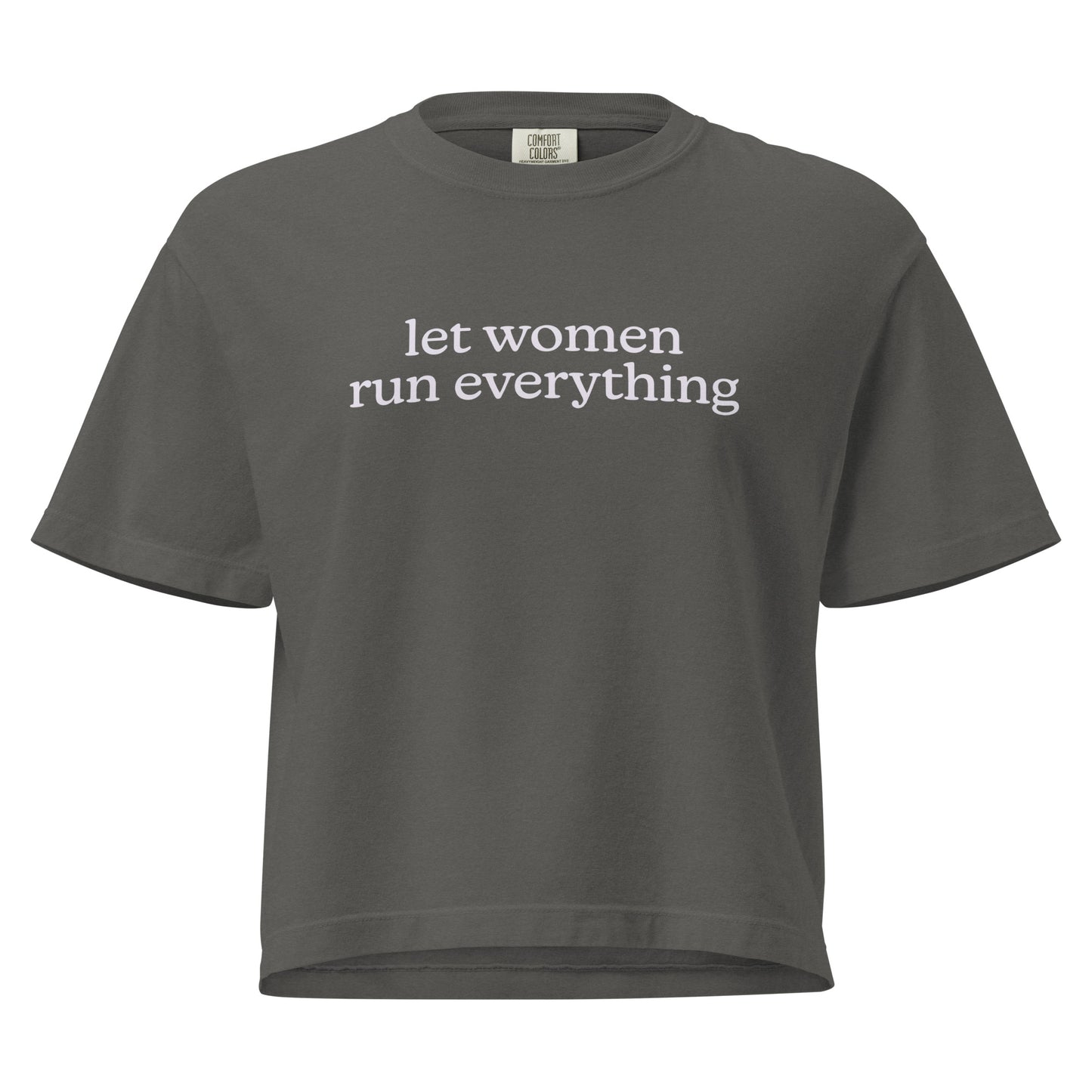 Gray t-shirt with 'let women run everything'  text  