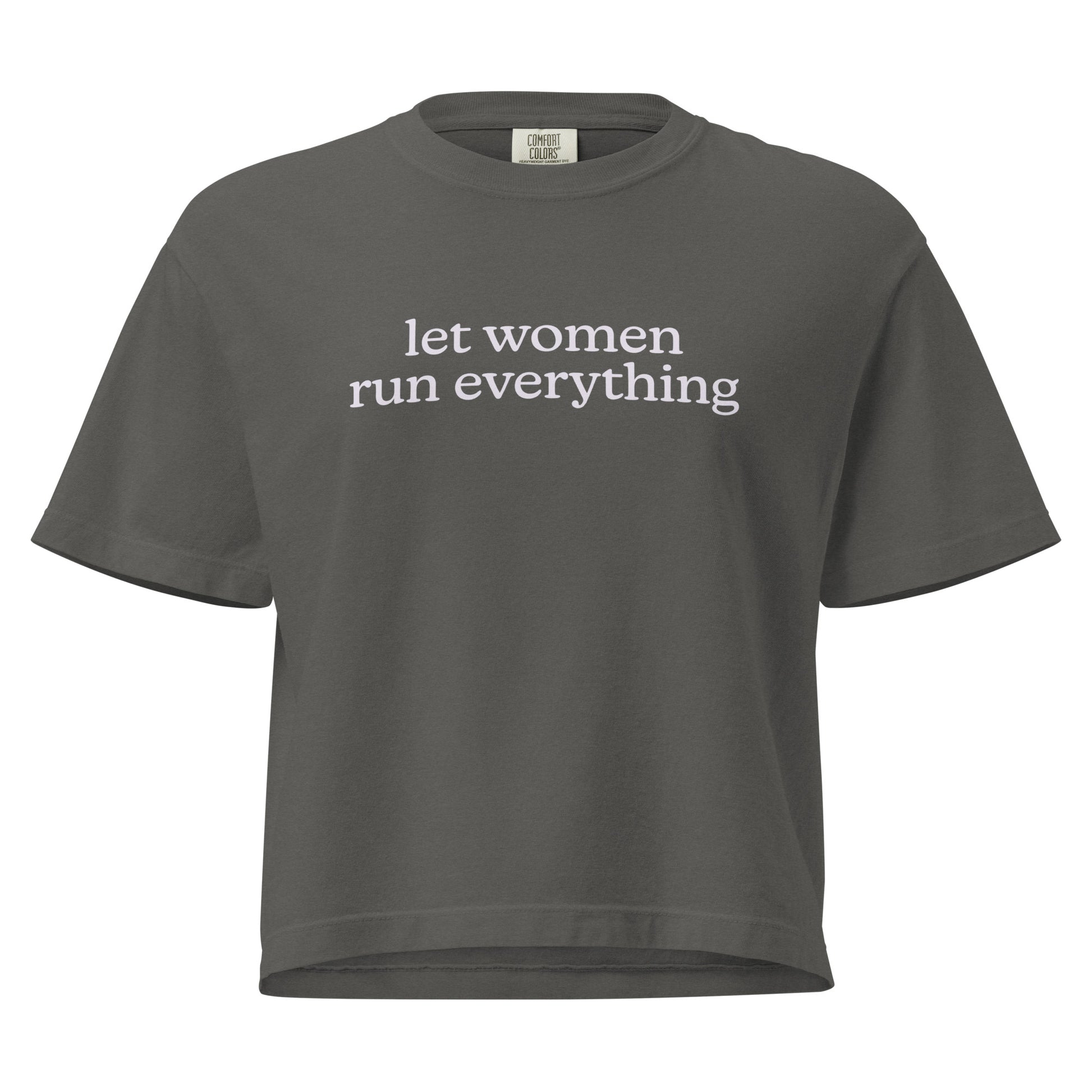Gray t-shirt with 'let women run everything'  text  
