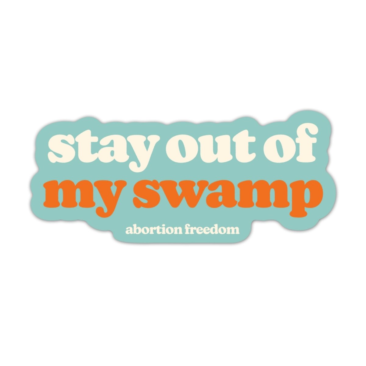 Stay Out Of My Swamp Sticker