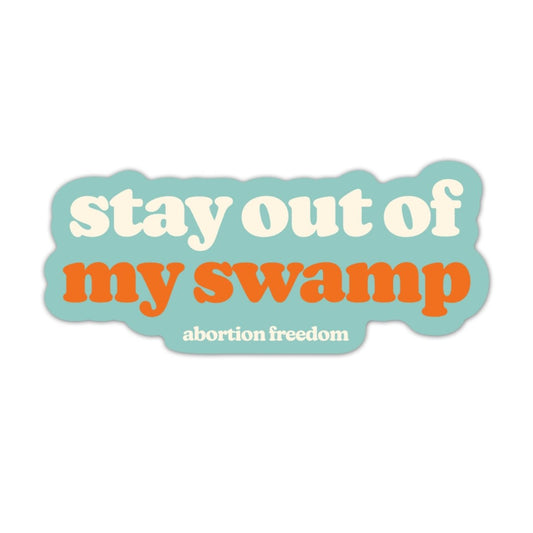 Stay Out Of My Swamp Sticker